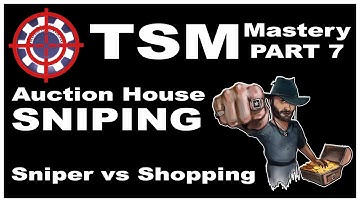 How to Snipe Auction House with TSM 3 - Sniper vs Shopping - Addon Guide - TSM Mastery Part 7