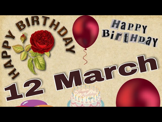 12 March Happy Birthday status - YouTube