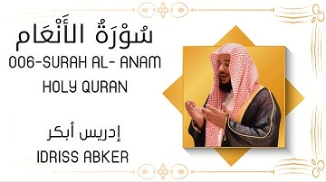 006 Surah Al-An'am سورة الأنعام- QARI IDRISS ABKAR