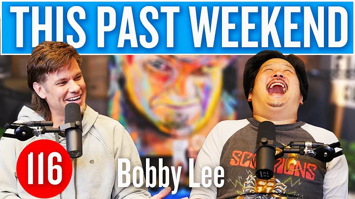 Bobby Lee | This Past Weekend #116