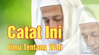 Habib Luthfi Bin Yahya, Catat Ini Tentang Ilmu Wali