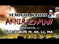 Seminar AKHIR ZAMAN Ust. Zulkifli Muhammad Ali, Lc Masjid Az zikra