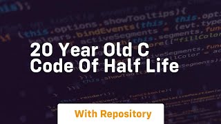 20 year old c code of half life