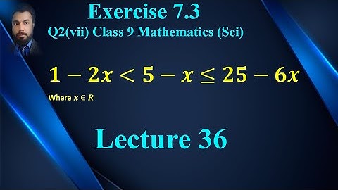 36-  Exercise 7.3 Q2(vii) Linear Equation and Linear Inequalities| Class 9 Mathematics (Sci)