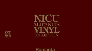 Video thumbnail of "Nicu Alifantis -  Romanta"