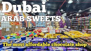 Cheapest Chocolate Shopping in Dubai | 'Arab Sweets' 4K
