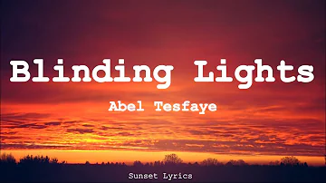 Blinding Lights - Abel Tesfaye (Lyrics)
