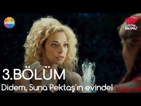 Aşk Laftan Anlamaz 3.Bölüm | Didem, Suna Pektaş'ın evinde!