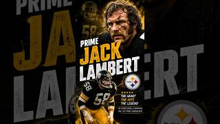 Jack Lambert was a power