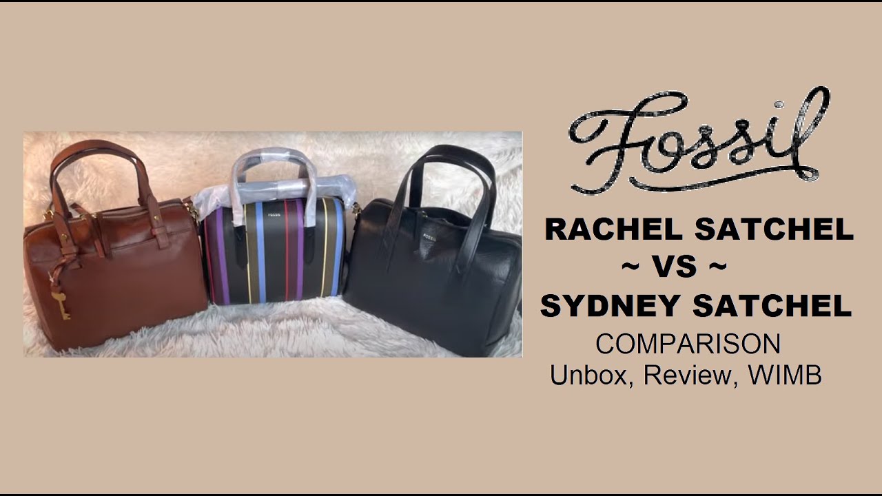 Fossil Sydney satchel & Fossil Rachel satchel - close look and comparison 