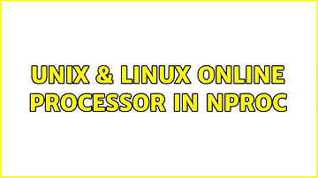 Unix & Linux: online processor in nproc