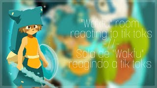 Sala De Wakfu Reagindo A Tik Tokswakfu Room Reacting To Tik Toks Gc