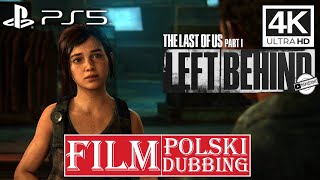 THE LAST OF US PART1 LEFT BEHIND (FILM/DUBBING PL)✔️4K ᵁᴴᴰ 60ᶠᵖˢ PS5