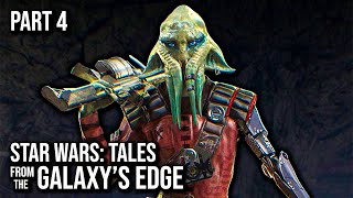 Star Wars: Tales from the Galaxy's Edge - Enhanced Edition | Part 4 | 60FPS - No Commentary