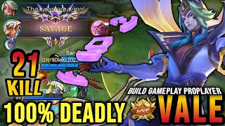 21 Kills! Vale SAVAGE 1x MANIAC 1x + Unkillable + Insane Outplay! | Vale Gameplay - Mobile Legends