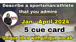 Describe a sportsman/athlete that you admire #newcuecards #jan-april2024 #sumanielts