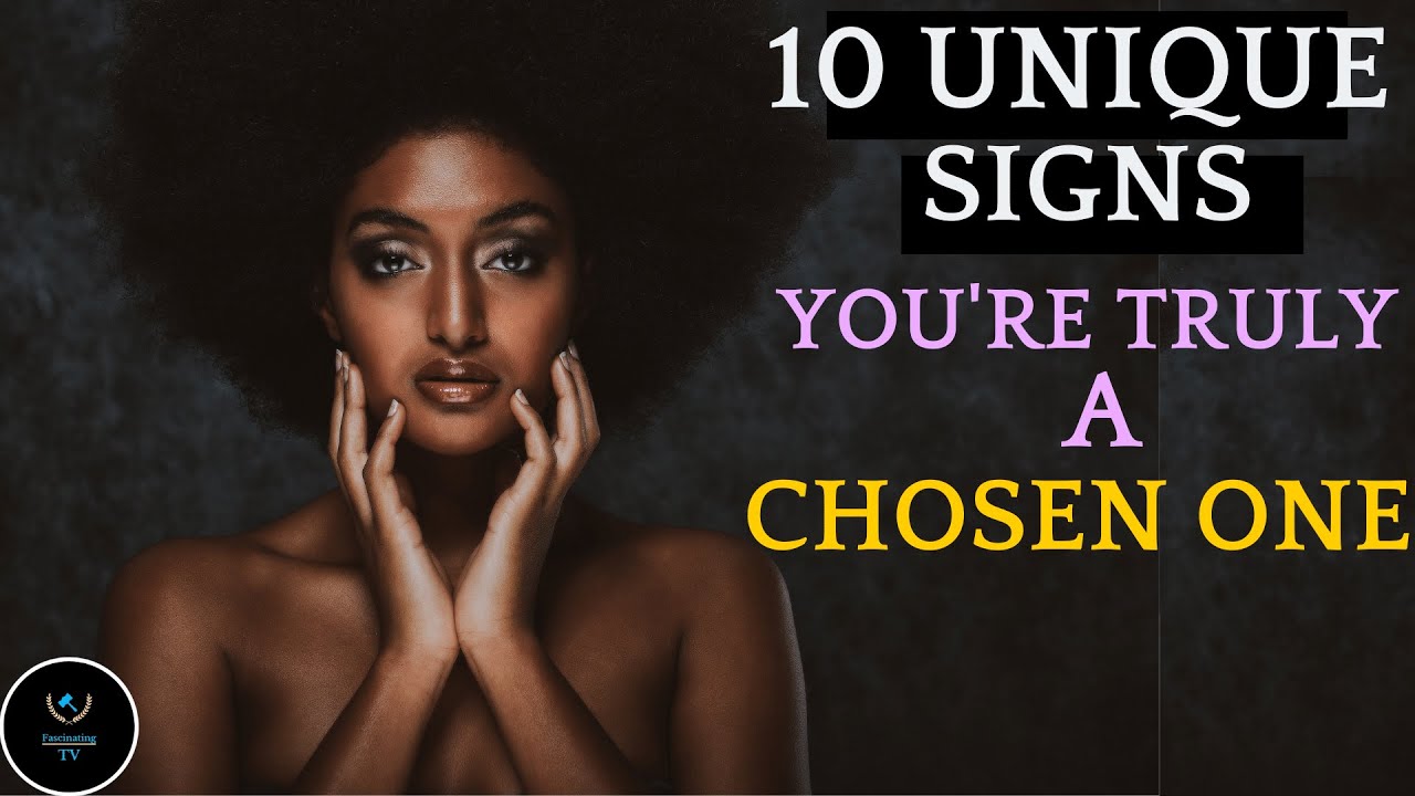 10 signs you're a chosen ones  unique qualities of the Chosen