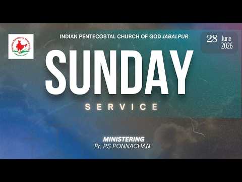 🔴Sunday Service LIVE: 28 JUNE  2026 | IPC BETHEL JABALPUR | | Pr. P.S PONNACHAN  | |