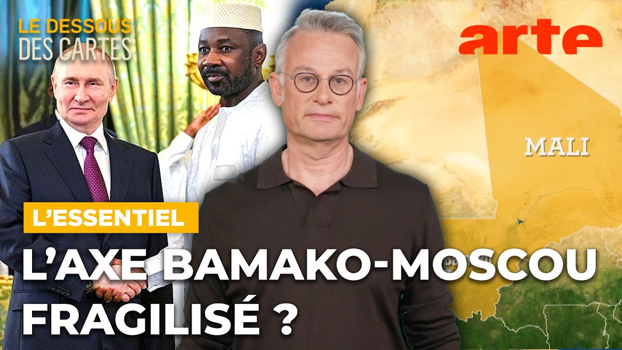 Bamako - Moscou : une alliance en danger ? | L'Essentiel du Dessous des cartes | ARTE
