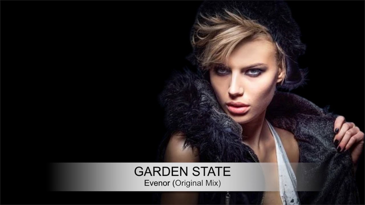 Watch Garden State - Evenor (Original Mix) on YouTube Watch Garden State - Evenor (Original Mix) on YouTube