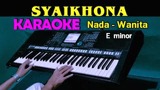 SYAIKHONA - KARAOKE Nada Wanita | Sholawat