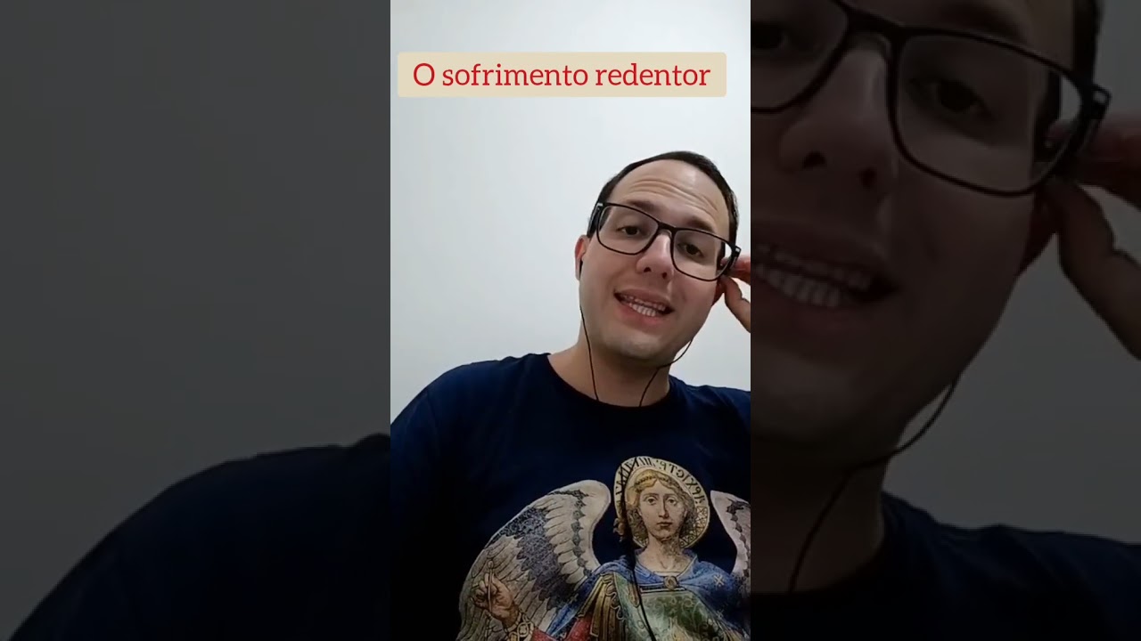 O sofrimento redentor - pt. 1 #Deus #Jesus #Igreja #catolicos #NossaSenhora #PadrePio