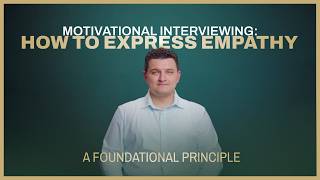Motivational Interviewing: How To Express Empathy