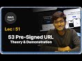 Lec : 51 - AWS S3 Pre-Signed URL Theory &amp; Demonstration