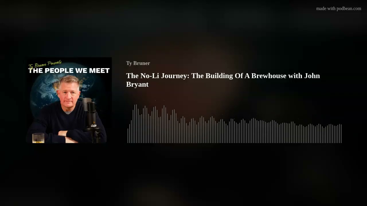 The No-Li Journey: The Building Of A Brewhouse with John Bryant