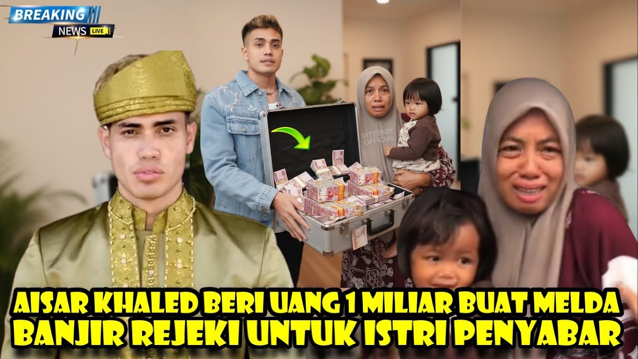 AISAR KHLAED DATANGI MELDA SAFITRI BERI HADIAH UANG 1 MILIAR RUPIAH ATAS KESABARANNYA SEBAGAI ISTRI