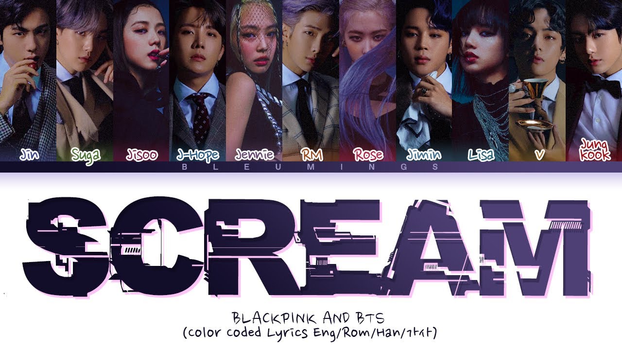 [Request #122] How Would BTS & BLACKPINK Sing - 'Scream' (Color Coded Eng/Rom/Han/가사)