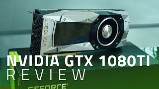 Nvidia GeForce GTX 1080 Ti (Founders Edition) Review