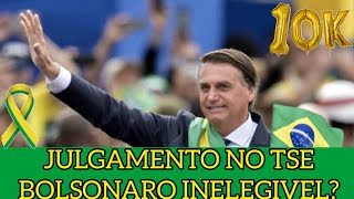 JULG@MENTO NO TSE. PRESIDENTE BOLSONARO PODE SE TORNAR INELEGIVEL.