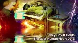They Say It Holds The Last Human Heart 001