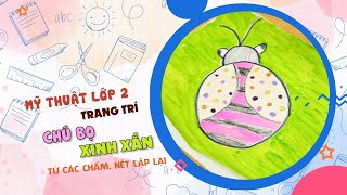 Mỹ Thuật Lớp 2 | Bài 5 - Khu Vườn Vui Vẻ - Trang Trí Bằng Chấm, Nét Lặp Lại | myAlo Channel Mỹ Thuật Lớp 2 | Bài 5 - Khu Vườn Vui Vẻ - Trang Trí Bằng Chấm, Nét Lặp Lại | myAlo Channel