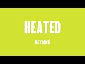 HEATED - Beyoncé (Lyrics Video) 🍃