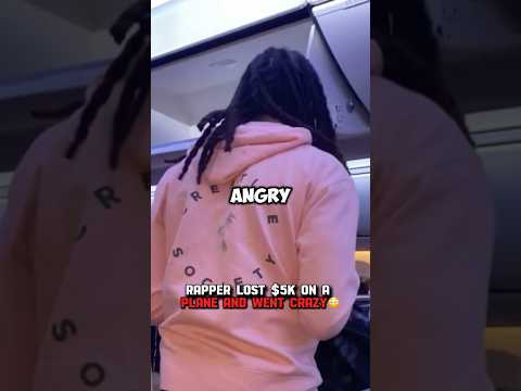 Rapper Lost $5000 on a Plane And Went CRAZY😳