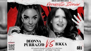 Richard Holliday Presents NARCISSISTIC BEHAVIOR: DEONNA PURRAZZO VS B3CCA