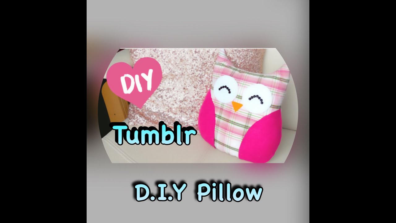 D.I.Y Tumblr Pillow