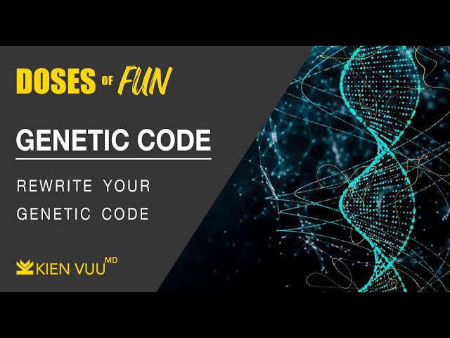 Rewriting Genetic Code | DNA | Doses of Fun | KIENVUUMD class=