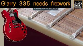 This Glarry 335 Semi Hollow Needs Fret Repair Work