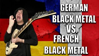 GERMAN Black Metal vs FRENCH Black Metal