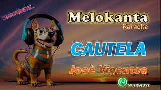 Cautela  - José Vicentes   Melokanta Karaoke!!!