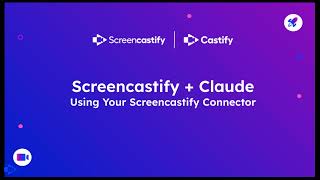 Screencastify + Claude: Using your Screencastify Connector