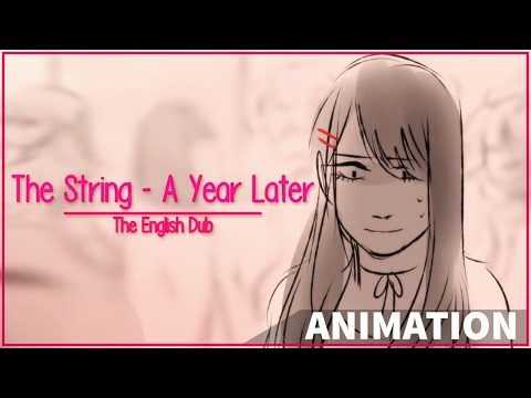 The String A Year Later English Dub Animation