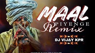 Maal Piyenge || Nagpuri Song Dj Vijay X Raja ||