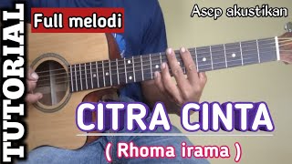 TUTORIAL Full melodi CITRA CINTA -- RHOMA IRAMA || versi akustik