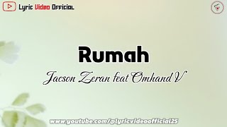 Rumah - Jacson Zeran feat Omhand V || Lyric Video 