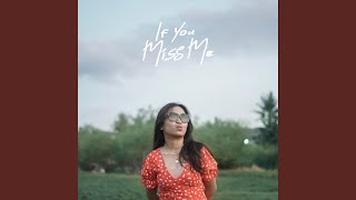 If You Miss Me