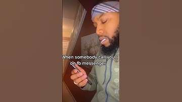 “When somebody call you on fb messenger “